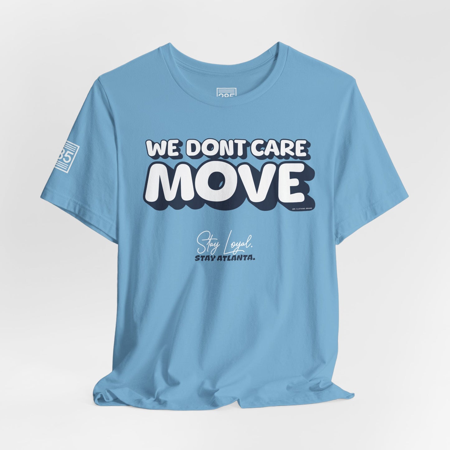 Stay Loyal, Stay Atlanta Collection: 'We Don’t Care, MOVE'
