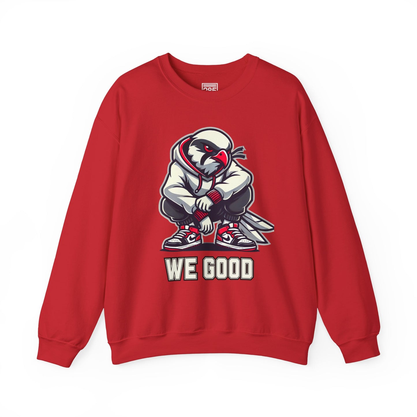 "We Good" - Exclusive 285 Clothing Sweatshirt