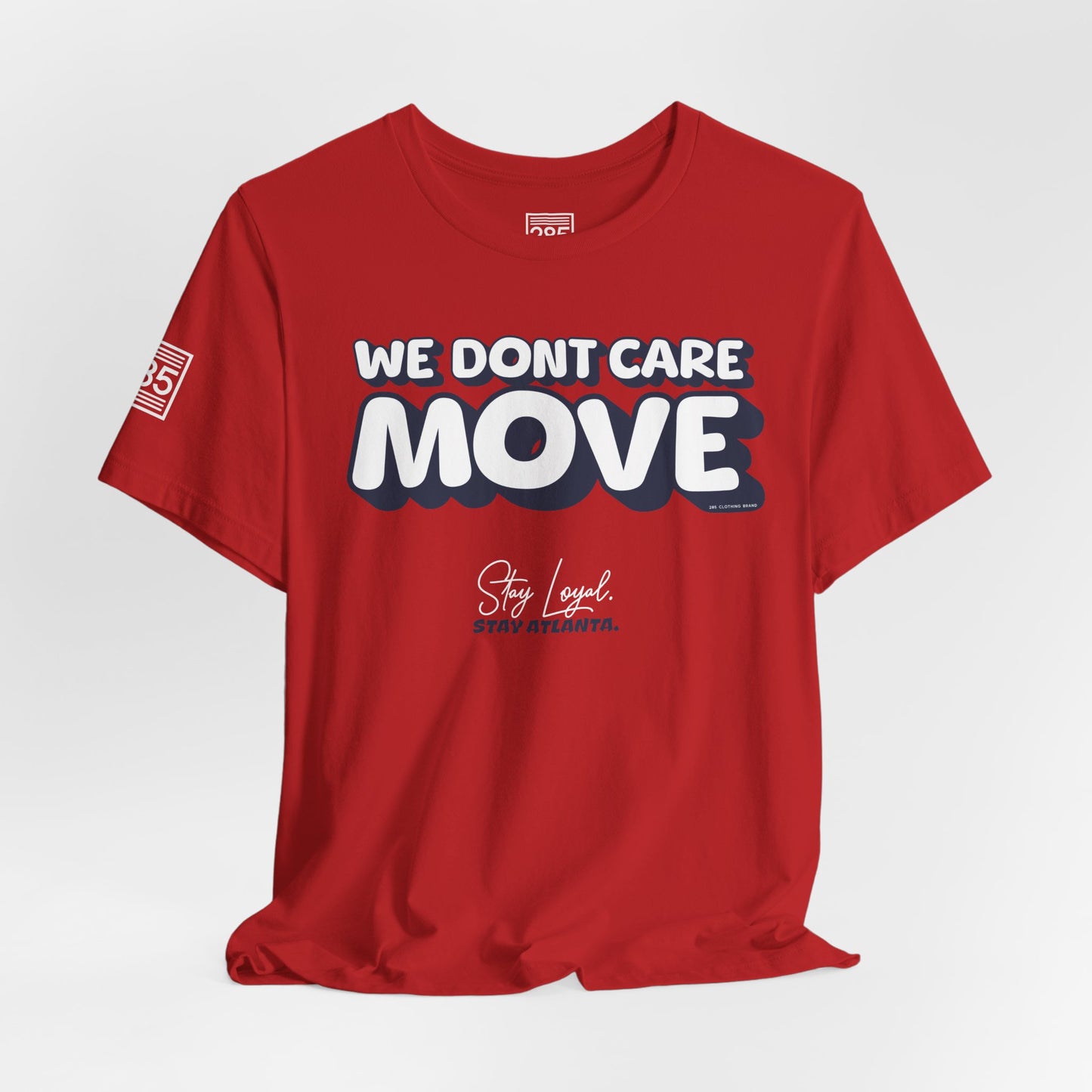 Stay Loyal, Stay Atlanta Collection: 'We Don’t Care, MOVE'