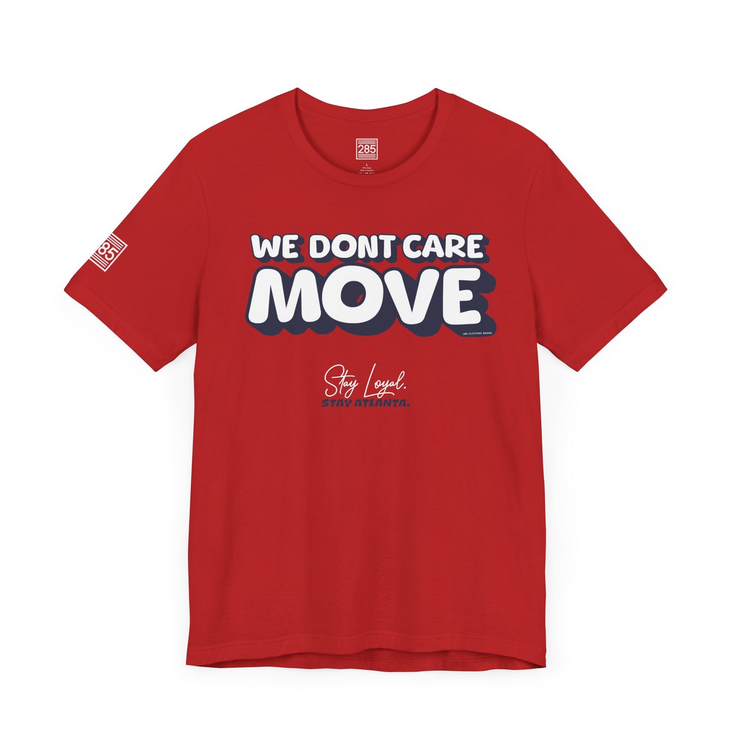 Stay Loyal, Stay Atlanta Collection: 'We Don’t Care, MOVE'