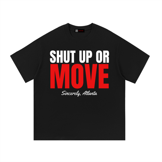 Shut Up Or Move Tee – Sincerely, Atlanta