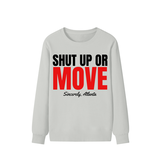 Shut Up Or Move – Sincerely, Atlanta (Crewneck)