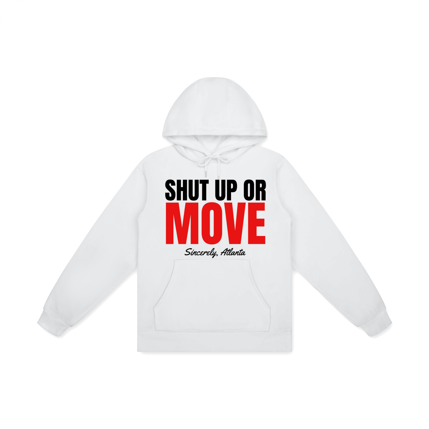 Shut Up Or Move  – Sincerely, Atlanta (White Hoodie)