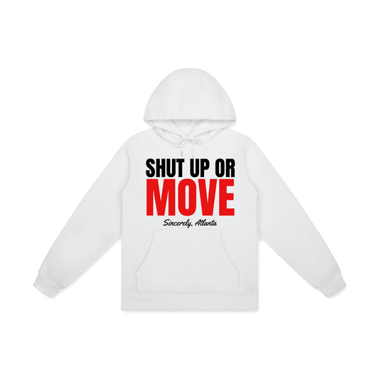 Shut Up Or Move  – Sincerely, Atlanta (White Hoodie)